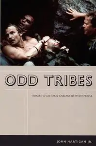 Odd Tribes: Toward a Cultural Analysis of White People