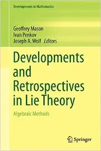 Developments and Retrospectives in Lie Theory: Algebraic Methods (repost)