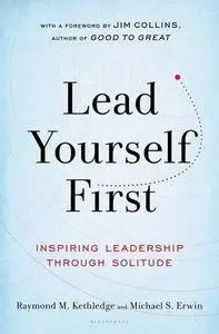 Lead Yourself First: Inspiring Leadership Through Solitude