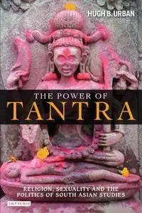 Power of Tantra, The: Religion, Sexuality and the Politics of South Asian Studies (repost)