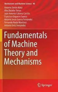 Fundamentals of Machine Theory and Mechanisms