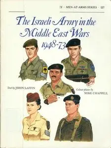 The Israeli Army in the Middle East Wars 1948-73 (Men-at-Arms Series 127)