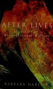 After Lives: Legacies of Revolutionary Writing