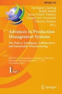 Advances in Production Management Systems. The Path to Intelligent, Collaborative and Sustainable Manufacturing