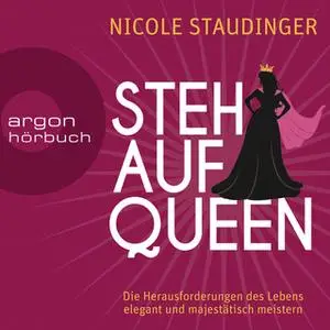 «Stehaufqueen: Die Herausforderungen des Lebens elegant und majestätisch meistern» by Nicole Staudinger