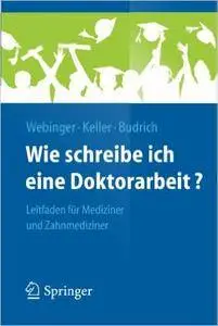 Wie schreibe ich eine Doktorarbeit? Leitfaden für Mediziner und Zahnmediziner (Repost)