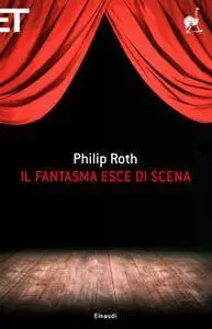 Philip Roth - Il fantasma esce di scena