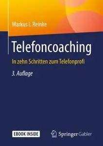 Telefoncoaching: In zehn Schritten zum Telefonprofi, 3. Auflage