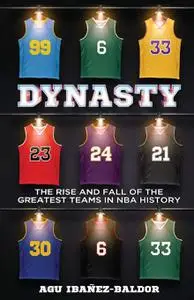 DYNASTY: The Rise and Fall of the Greatest Teams in NBA History