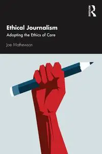Ethical Journalism Adopting the Ethics of Care