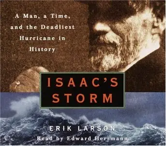 Isaac's Storm: A Man, a Time, and the Deadliest Hurricane in History (Audiobook)