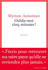 Oublie-moi cinq minutes ! - Myriam Anissimov