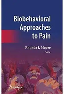 Biobehavioral Approaches to Pain