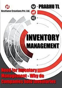 INVENTORY MANAGEMENT: Need for Inventory Management - Why do Companies hold Inventories