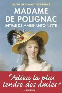 Nathalie Colas des Francs, "Madame de Polignac"