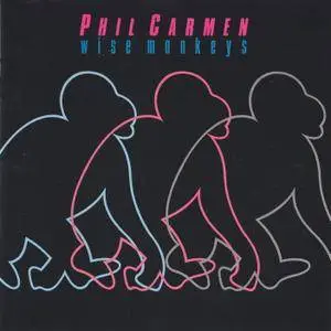 Phil Carmen - Wise Monkeys (1986)
