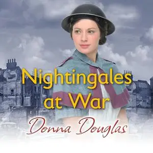 «Nightingales at War» by Donna Douglas