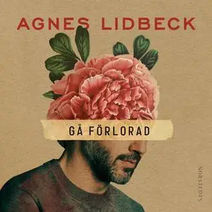 «Gå förlorad» by Agnes Lidbeck
