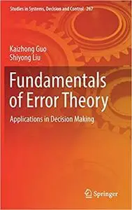 Fundamentals of Error Theory: Applications in Decision Making