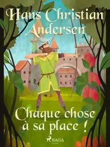 «Chaque chose à sa place» by Hans Christian Andersen