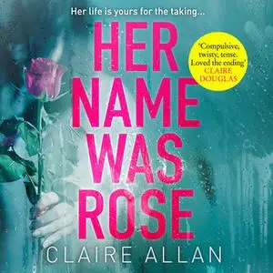 «Her Name Was Rose» by Claire Allan