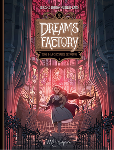Dreams Factory - Tome 2 - La Chrysalide des Coeurs