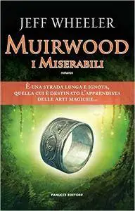 Jeff Wheeler - Muirwood. I miserabili