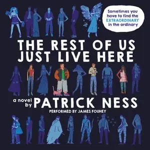 «The Rest of Us Just Live Here» by Patrick Ness