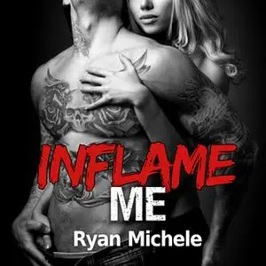 «Inflame Me» by Ryan Michele