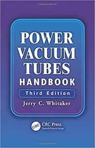 Power Vacuum Tubes Handbook, Third Edition