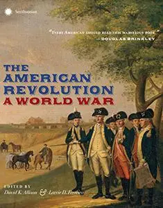 The American Revolution: A World War (Repost)
