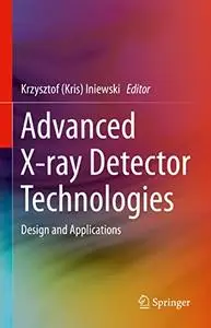 Advanced X-ray Detector Technologies: Design and Applications