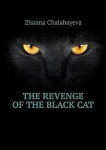 «Revenge of the Black Cat» by Zhanna Chalabayeva