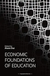 Economic Foundations of Education