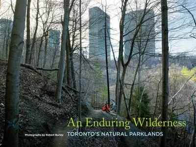 «An Enduring Wilderness» by Robert Burley