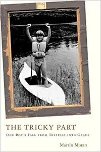 The Tricky Part: One Boy's Fall from Trespass into Grace