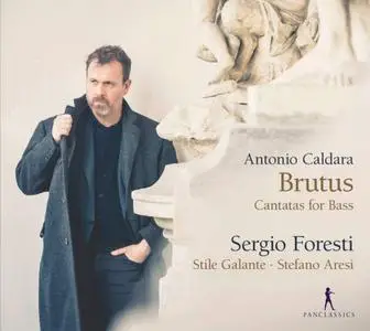 Sergio Foresti, Stefano Aresi, Stile Galante - Caldara: Brutus - Cantatas for Bass (2018)