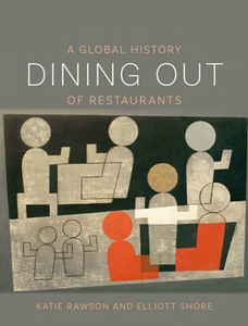 Dining Out : A Global History of Restaurants