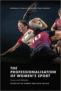 The Professionalisation of Women's Sport: Issues and Debates