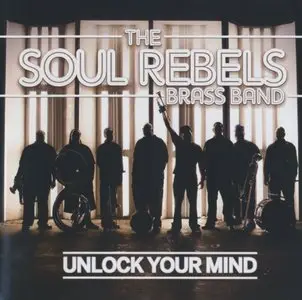 The Soul Rebels Brass Band - Unlock Your Mind (2011)