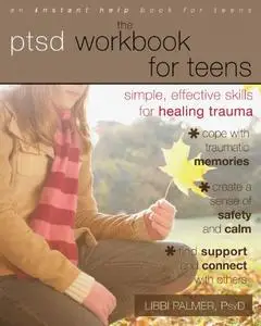 The PTSD Workbook for Teens: Simple, Effective Skills for Healing Trauma (Repost)