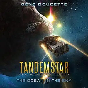 The Ocean in the Sky: Tandemstar: The Outcast Cycle, Book 3 [Audiobook]