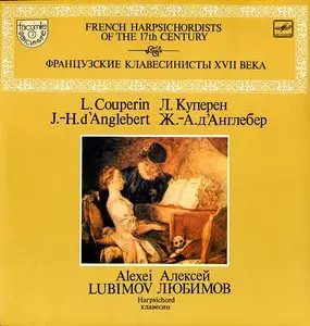 French Harpsichordists of the XVII century - L.Couperin & J.-H.D'Anglebert by Alexei Lubimov
