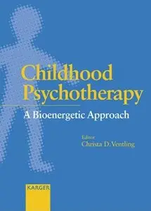 Childhood Psychotherapy: A Bioenergetic Approach [Repost]