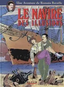 Une aventure de Romain Bataille - Tome 1 - Le navire des illusions - (re-up)