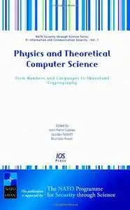 Physics and Theoretical Computer Science:  From Numbers and Languages to (Quantum) Cryptography - Volume 7 NATO Security throug