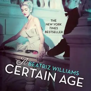 «A Certain Age» by Beatriz Williams