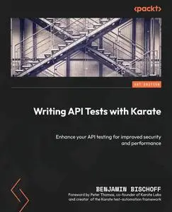 Writing API Tests with Karate: Enhance your API testing for improved security and performance