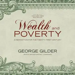 Wealth and Poverty: A New Edition for the Twenty-First Century [Audiobook] (repost)