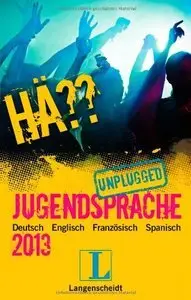 Hä?? Jugendsprache unplugged 2013: Deutsch Englisch Spanisch Französisch (Repost)